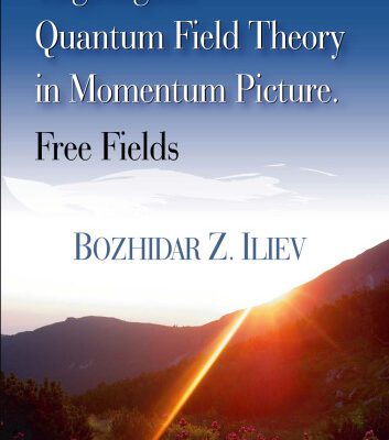 خرید و دانلود نسخه کامل کتاب Lagrangian Quantum Field Theory in Momentum Picture, Free Fields