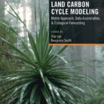 خرید و دانلود نسخه کامل کتاب Land Carbon Cycle Modeling: Matrix Approach, Data Assimilation, & Ecological Forecasting