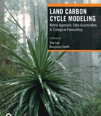 خرید و دانلود نسخه کامل کتاب Land Carbon Cycle Modeling: Matrix Approach, Data Assimilation, & Ecological Forecasting