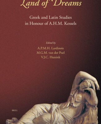 خرید و دانلود نسخه کامل کتاب Land of Dreams: Greek And Latin Studies in Honour of A.H.M. Kessels