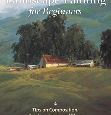 خرید و دانلود نسخه کامل کتاب Landscape Painting for Beginners. Tips on Composition, Painting Trees, and More