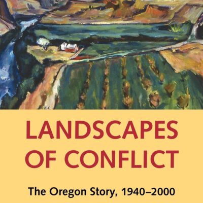 خرید و دانلود نسخه کامل کتاب Landscapes of Conflict: The Oregon Story, 1940-2000