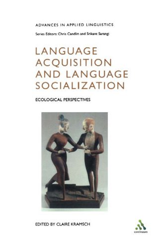 خرید و دانلود نسخه کامل کتاب Language Acquisition and Language Socialization: Ecological Perspectives (Advances in Applied Linguistics Series)_68cf0fa02338a.jpeg خرید و دانلود نسخه کامل کتاب Language Acquisition and Language Socialization: Ecological Perspectives (Advances in Applied Linguistics Series)