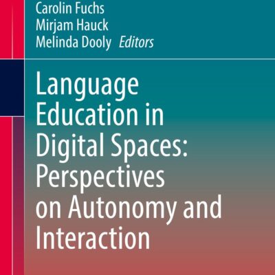 خرید و دانلود نسخه کامل کتاب Language Education in Digital Spaces: Perspectives on Autonomy and Interaction