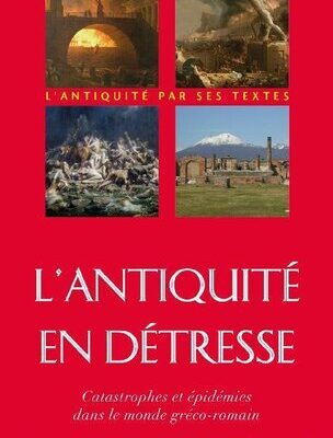 خرید و دانلود نسخه کامل کتاب L’Antiquité en détresse : Catastrophes & épidémies dans le monde gréco-romain