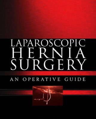 خرید و دانلود نسخه کامل کتاب Laparoscopic Hernia Surgery: An Operative Guide (Arnold Publication)