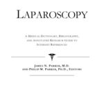 خرید و دانلود نسخه کامل کتاب Laparoscopy – A Medical Dictionary, Bibliography, and Annotated Research Guide to Internet References