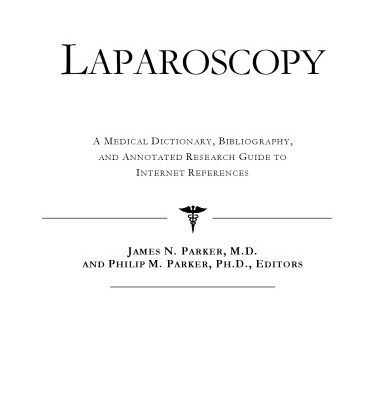 خرید و دانلود نسخه کامل کتاب Laparoscopy – A Medical Dictionary, Bibliography, and Annotated Research Guide to Internet References