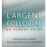 خرید و دانلود نسخه کامل کتاب L’argent colloidal un remède en or.  Jeanne Perros