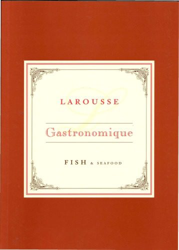 خرید و دانلود نسخه کامل کتاب Larousse Gastronomique Recipe Collection – Fish & Seafood_68bc80bd8a0e5.jpeg خرید و دانلود نسخه کامل کتاب Larousse Gastronomique Recipe Collection – Fish & Seafood