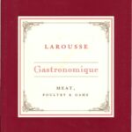 خرید و دانلود نسخه کامل کتاب Larousse Gastronomique Recipe Collection – Meat, Poultry & Game