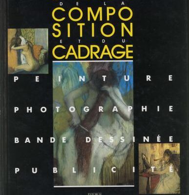 خرید و دانلود نسخه کامل کتاب L’art de le composition et du cadrage. Peinture, photographie, bande dessinée, publicité. / Искусство композиции и кадрирования. Живопись, фотография, комиксы, реклама