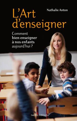 خرید و دانلود نسخه کامل کتاب L’Art d’enseigner : Comment bien enseigner à nos enfants aujourd’hui_68c74dd6df4c6.jpeg خرید و دانلود نسخه کامل کتاب L’Art d’enseigner : Comment bien enseigner à nos enfants aujourd’hui