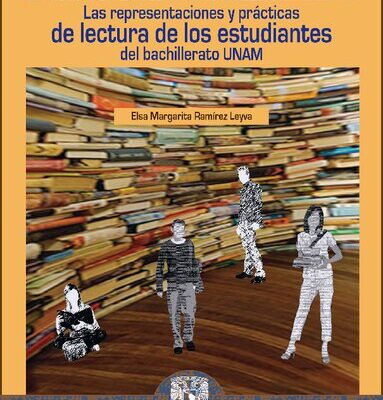 خرید و دانلود نسخه کامل کتاب Las representaciones y prácticas de lectura de los estudiantes del bachillerato UNAM