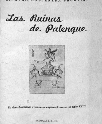 خرید و دانلود نسخه کامل کتاب Las ruinas de Palenque: Su descubrimiento y primeras exploraciones en el siglo XVIII