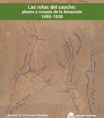 خرید و دانلود نسخه کامل کتاب Las rutas del caucho: planos y croquis de la Amazonía 1880-1930