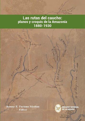 خرید و دانلود نسخه کامل کتاب Las rutas del caucho: planos y croquis de la Amazonía 1880-1930_68bfa6d223b62.jpeg خرید و دانلود نسخه کامل کتاب Las rutas del caucho: planos y croquis de la Amazonía 1880-1930