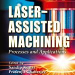خرید و دانلود نسخه کامل کتاب Laser-Assisted Machining: Processes and Applications