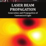 خرید و دانلود نسخه کامل کتاب Laser Beam Propagation: Generation and Propagation of Customized Light