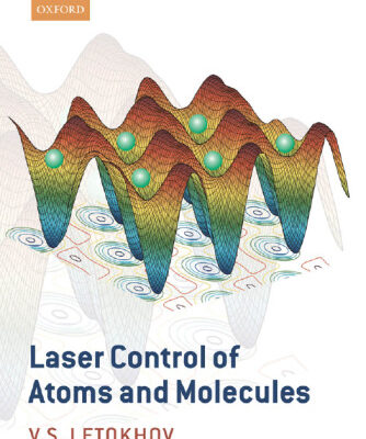 خرید و دانلود نسخه کامل کتاب Laser Control of Atoms and Molecules (International Series of Monographs on Physics)