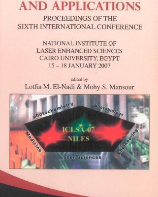 خرید و دانلود نسخه کامل کتاب Laser Science And Applications: Proceedings of the 6th Intl Conf Natl Inst of Laser Enhanced Sciences, Cairo Univ, Egypt 15-18, January 2007