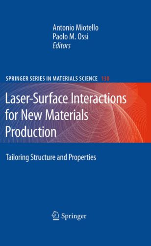 خرید و دانلود نسخه کامل کتاب Laser-Surface Interactions for New Materials Production: Tailoring Structure and Properties_68beb8c4b5e03.jpeg خرید و دانلود نسخه کامل کتاب Laser-Surface Interactions for New Materials Production: Tailoring Structure and Properties
