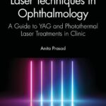 خرید و دانلود نسخه کامل کتاب Laser Techniques in Ophthalmology A Guide to YAG and Photothermal Laser Treatments in Clinic