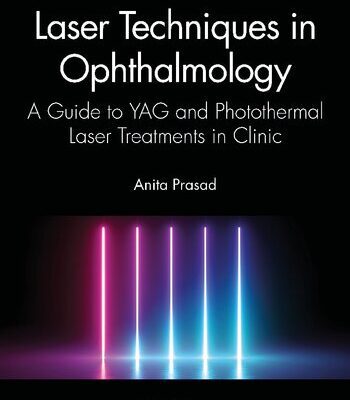 خرید و دانلود نسخه کامل کتاب Laser Techniques in Ophthalmology A Guide to YAG and Photothermal Laser Treatments in Clinic