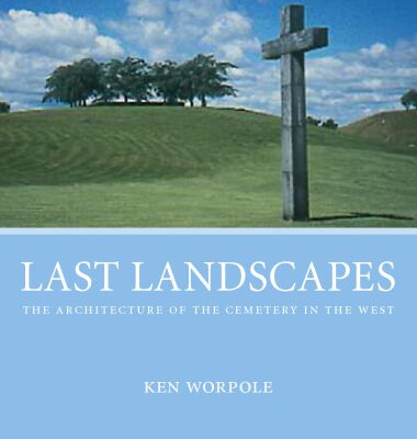 خرید و دانلود نسخه کامل کتاب Last Landscapes: The Architecture of the Cemetery in the West