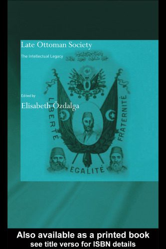 خرید و دانلود نسخه کامل کتاب Late Ottoman Society: The Intellectual Legacy (Soas Routledgecurzon Studies on the Middle East)_68c71d5d798ee.jpeg خرید و دانلود نسخه کامل کتاب Late Ottoman Society: The Intellectual Legacy (Soas Routledgecurzon Studies on the Middle East)
