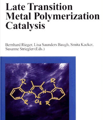 خرید و دانلود نسخه کامل کتاب Late Transition Metal Polymerization Catalysis