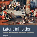 خرید و دانلود نسخه کامل کتاب Latent Inhibition: Cognition, Neuroscience and Applications to Schizophrenia
