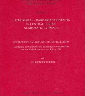 خرید و دانلود نسخه کامل کتاب Later Roman-Barbarian Contacts in Central Europe: Numismatic Evidence