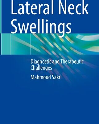 خرید و دانلود نسخه کامل کتاب Lateral Neck Swellings: Diagnostic and Therapeutic Challenges