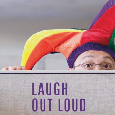 خرید و دانلود نسخه کامل کتاب Laugh out Loud: A User’s Guide to Workplace Humor