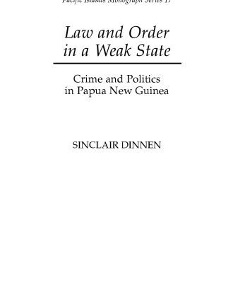 خرید و دانلود نسخه کامل کتاب Law and Order in a Weak State: Crime and Politics in Papua New Guinea (Pacific Islands Monograph Series)