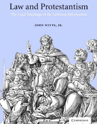 خرید و دانلود نسخه کامل کتاب Law and Protestantism: The Legal Teachings of the Lutheran Reformation