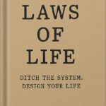 خرید و دانلود نسخه کامل کتاب Laws of Life: Ditch the System Design Your Life by Jack Spirko