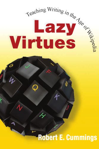 خرید و دانلود نسخه کامل کتاب Lazy Virtues: Teaching Writing in the Age of Wikipedia_68cf436b7a975.jpeg خرید و دانلود نسخه کامل کتاب Lazy Virtues: Teaching Writing in the Age of Wikipedia