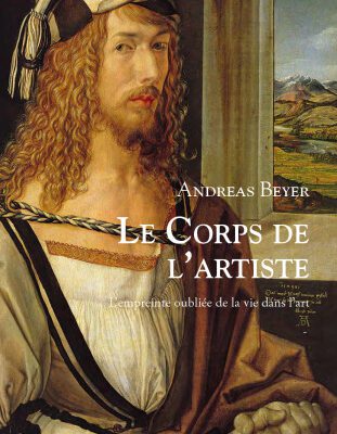 خرید و دانلود نسخه کامل کتاب Le Corps de l’artiste : L’empreinte oubliée de la vie dans l’art