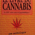 خرید و دانلود نسخه کامل کتاب Le livre du cannabis – le XXIe siècle sera-t-il psychédélique? Une Anthologie