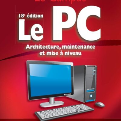 خرید و دانلود نسخه کامل کتاب Le PC 18 eme Ed. Architecture, Maintenance et mise a niveau