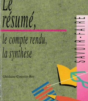 خرید و دانلود نسخه کامل کتاب Le résumé, le compte rendu, la synthèse
