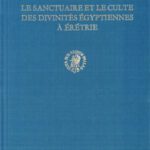 خرید و دانلود نسخه کامل کتاب Le sanctuaire et le culte des divinités égyptiennes à Érétrie