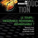 خرید و دانلود نسخه کامل کتاب Le temps : mesurable, réversible, insaisissable ?