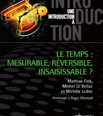 خرید و دانلود نسخه کامل کتاب Le temps : mesurable, réversible, insaisissable ?
