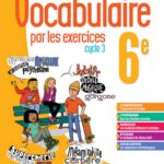 خرید و دانلود نسخه کامل کتاب Le Vocabulaire par les exercices 6e – version corrigée
