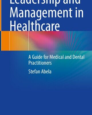 خرید و دانلود نسخه کامل کتاب Leadership and Management in Healthcare: A Guide for Medical and Dental Practitioners