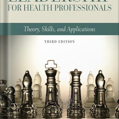 خرید و دانلود نسخه کامل کتاب Leadership for Health Professionals: Theory, Skills, and Applications 3rd Edition by Gerald R. Ledlow