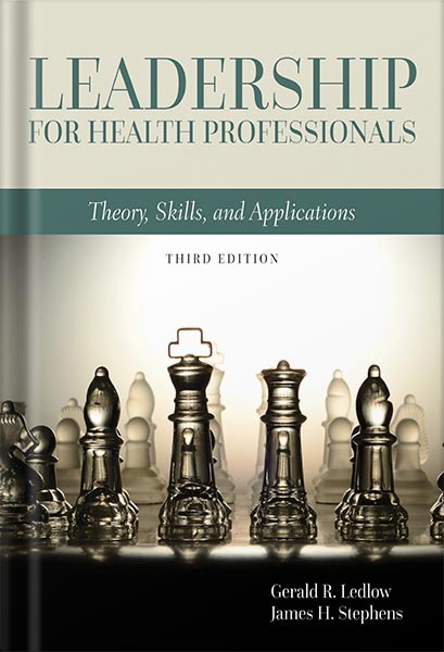 خرید و دانلود نسخه کامل کتاب Leadership for Health Professionals: Theory, Skills, and Applications 3rd Edition by Gerald R. Ledlow_68c11c1438dbf.jpeg خرید و دانلود نسخه کامل کتاب Leadership for Health Professionals: Theory, Skills, and Applications 3rd Edition by Gerald R. Ledlow